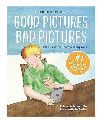 Good Pictures Bad Pictures: Porn-Proofing Today's Young Kids 